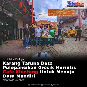 Karang taruna desa Pulopancikan Gresik merintis Cafe Klenteng untuk menuju Desa Mandiri.