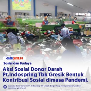 Peduli dan Berbagi, Aksi Sosial Donor Darah Pt. Indospring Tbk Gresik Bentuk Kontribusi Sosial dimasa Pandemi.