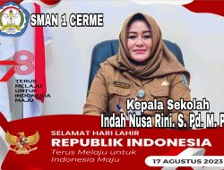 Kepala SMAN 1 Cerme, Indah Nusa Rini. S.Pd. M. Pd. “Dirgahayu Rl ke 78 Tahun”