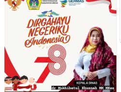 Kadinkes Kabupaten Gresik , dr. Mukhibatul Khusna, MM. M.Kes “Dirgahayu Rl ke 78 Tahun