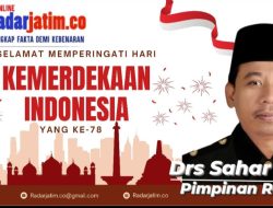 PIMRED RADARJATIM.CO Ucapkan Selamat HUT Kemerdekaan Rl ke 78 Tahun