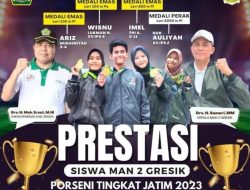 MAN 2 GRESIK Kembali Mewarnai Perolehan Medali Dalam Gelaran PORSENI MA JATIM 2023