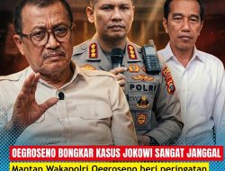 Mantan Wakapolri Oegroseno Beri Peringatan Keras, Polisi Jangan Takut Intervensi Mantan Presiden Jokowi dalam Kasus yang Janggal