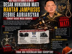 Dua Fraksi di Komisi III DPR RI Desak Hukuman Mati Mantan Jampidsus Febrie Adriansyah Terkait Kasus Mega Korupsi