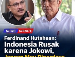 Ferdinand Hutahean: Indonesia Rusak karena Jokowi, Jangan Mau Diperdaya Demi Politik dan Keluarganya