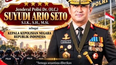 SELAMAT atas Pelantikan Jenderal Polisi Dr. (H.C.) Suyudi Ario Seto, S.I.K., S.H., M.Si. sebagai Kepala Kepolisian Negara Republik Indonesia