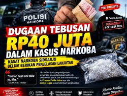 Dugaan Tebusan Rp40 Juta Dalam Kasus Narkoba, Konfirmasi Kasat Narkoba Sidoarjo Belum Berlanjut